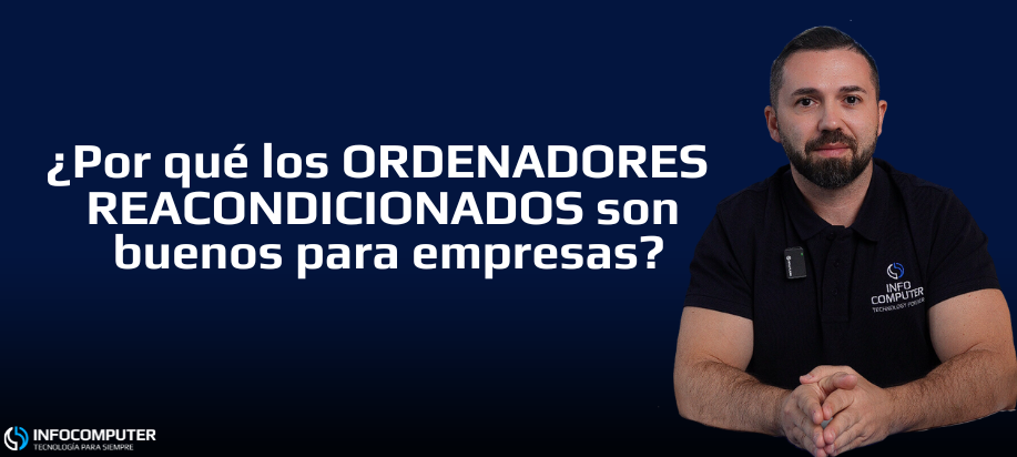 ¿Por qué los ordenadores reacondicionados son buenos para las empresas?